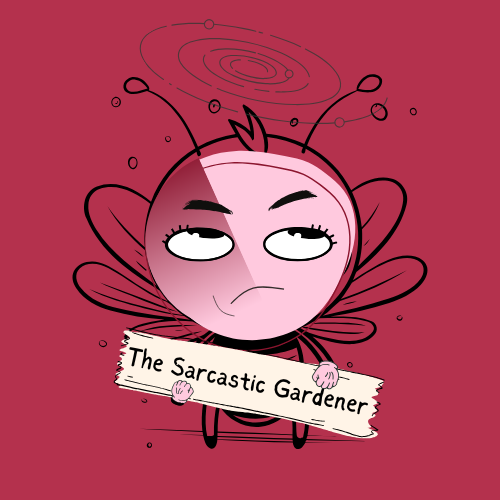 The Sarcastic Gardener